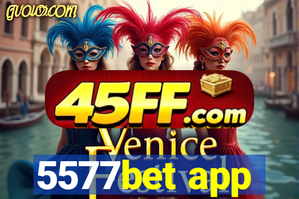 5577bet app